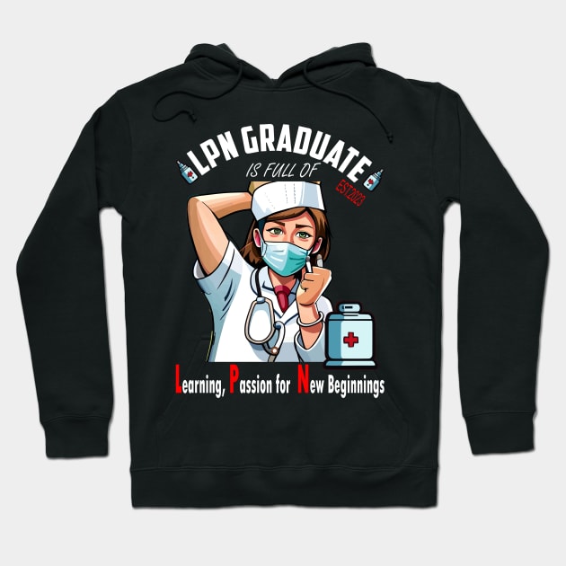 LPN Graduate EST.2023 Is Full Of Learning, Passion for New Beginnings LPN Nurse Graduation Gift Hoodie by AlmaDesigns